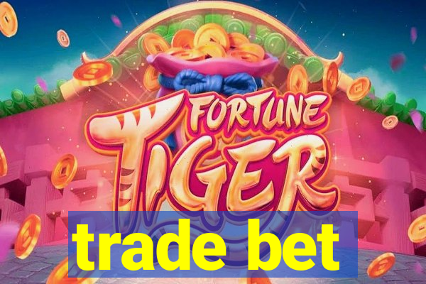 trade bet